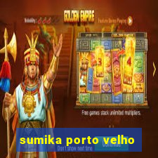 sumika porto velho